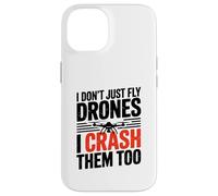 I Dont Just Fly Drones I Crash Them Too Joke Case for iPhone 14