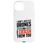 I Dont Just Fly Drones I Crash Them Too Joke Case for iPhone 15 Plus