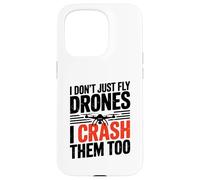 I Dont Just Fly Drones I Crash Them Too Joke Case for iPhone 15 Pro