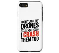 I Dont Just Fly Drones I Crash Them Too Joke Case for iPhone SE (2020) / 7/8