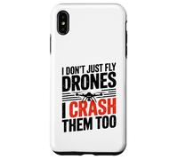I Dont Just Fly Drones I Crash Them Too Joke Case for iPhone XS Max
