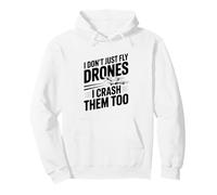 I Don't Just Fly Drones I Crash Them Too Pullover Hoodie