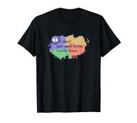 I Dont Just Read Books I Write Them - Author T-Shirt
