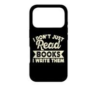 I Dont Just Read Books I Write Them Case for iPhone 17 Pro