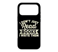 I Dont Just Read Books I Write Them Case for iPhone 17 Pro Max