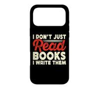 I Dont Just Read Books I Write Them Case for iPhone 17 Pro Max