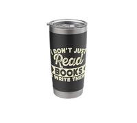 I Dont Just Read Books I Write Them Stainless Steel Insulated Tumbler