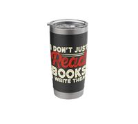 I Dont Just Read Books I Write Them Stainless Steel Insulated Tumbler