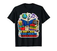 I Don't Just Teach Subjects I Teach Humans Teacher Value Graphic T-Shirt