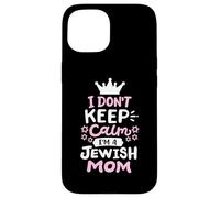 I Don't Keep Calm I'm A Jewish Mom Funny Hanukkah Jews Women Case for iPhone 15
