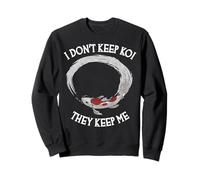I Don't Keep Koi They Keep Me Sweatshirt
