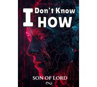 I Don't Know-How: How to Achieve Your Goals Even When You Don’t Know Where to Start (Vibrational Frequency of Energy)