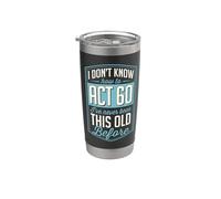 I Don't Know How to Act 60 I've Never Been This Old Before Stainless Steel Insulated Tumbler
