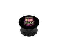 I Don't Know How To Act 70 I've Never Been This Old Before PopSockets Adhesive PopGrip