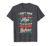 I Don't Know How to Act at My Age T-Shirt, Men, Dark Heather Grey, Small