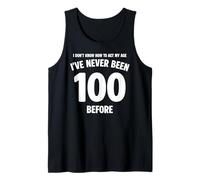 I Don't Know How to Act My Age 100th Birthday Funny Tank Top