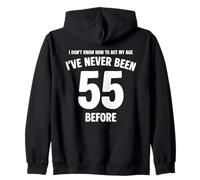I Don't Know How To Act My Age 55th Birthday Funny Zip Hoodie