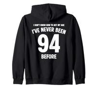 I Don't Know How To Act My Age 94th Birthday Funny Zip Hoodie