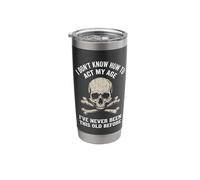 I Don't Know How to Act My Age - Funny Birthday Aging Senior Stainless Steel Insulated Tumbler
