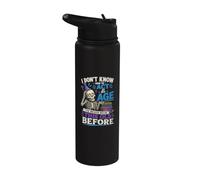 I Dont Know How to Act My Age Ive Never Been This Old Before Stainless Steel Insulated Water Bottle