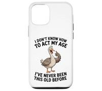 I Don't Know How To Act My Age I've Never Been This Old Case for iPhone 12/12 Pro