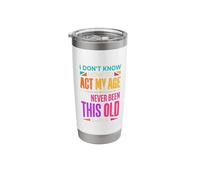 I Don't Know How to Act My Age Stainless Steel Insulated Tumbler