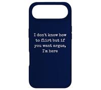 I don't know how to flirt but if you want argue I'm here Case for iPhone Air