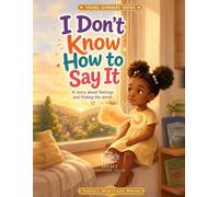 I Don't Know How To Say It: Young Learners Series