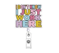 I Don't Know I Just Work Here Funny Badge Reel Retractable for Nurse, Nursing Badge Holder, Fun Nurse Gifts, Healthcare RN PCT LPN CNA Medical Nursing Student Badge Clip ID Card Accessorie