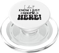 I Don't Know I Just Work Here Funny PopSockets PopGrip for MagSafe