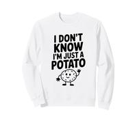 I Don't Know I'm Just a Potato Funny Humorous Sweatshirt