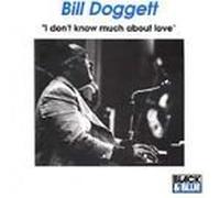 I Don't Know Much About Love by Bill Doggett (1994-04-20)