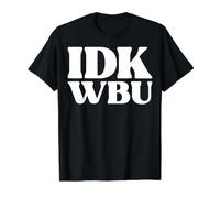I Dont Know What About You Funny Texting IDK WBU Value Graphic T-Shirt, Men, Black, M