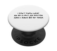 I Don't Know What an HD Is But My Doctor Says I Have 80 ADHD PopSockets Adhesive PopGrip