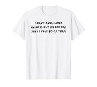 I Don't Know What an HD is But My Doctor Says I Have 80 ADHD Value Graphic T-Shirt, Men, White, S