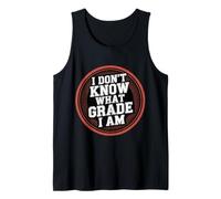 I Don't Know What Grade I Am Homeschool Student - Tank Top