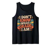 I Don't Know What Grade I Am Homeschool Student - Tank Top