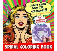 I Don't Know What I'm Coloring!!!: 51 Retro Pop Art Comic Book Girls with Spirals, Lines, Squares & Dots (Mystery Coloring Books for Adults)