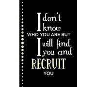 I Don't Know Who You Are But I Will Find You And Recruit You: Funny Office Humor | HR Gift | Gift For Managers