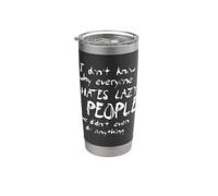 I Don't Know Why Everyone Hates Lazy People Stainless Steel Insulated Tumbler