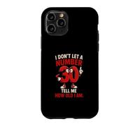 I Don't Let A Number 30 Tell Me How Old I Am Case for iPhone 11 Pro