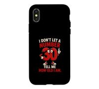 I Don't Let A Number 30 Tell Me How Old I Am Case for iPhone X/XS