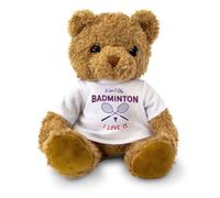 I DON'T LIKE BADMINTON I LOVE IT - Teddy Bear - Cute Cuddly Soft - Gift Present