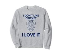 I Don't Like Cricket I Love It England Cricket Sweatshirt
