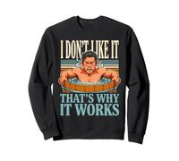 I Don't Like It That's Why It Works Ice Bath Sweatshirt
