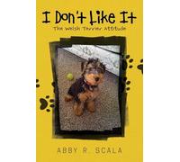 I Don't Like It: The Welsh Terrier Attitude