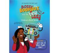 I Don't Like It When People Stare: 1 (Bossy the Boombox and the First Lady)