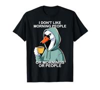 I Don't Like Morning People Or Mornings Or People Funny Swan T-Shirt