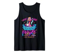 I Don't Like Morning People Or People Tank Top