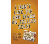 I Don't Like Pie and Mash or Jellied Eels!